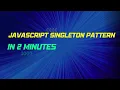 JavaScript For Beginners - Singleton Pattern in 2 minutes