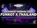 Download Lagu DJ FUNKOT X THAILAND RAMADHAN | DJ FUNKOT TERBARU 2024 FULL BASS KENCENG