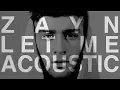 Lagu ZAYN - Let Me (Acoustic)