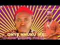 Download Lagu CHIEF MICHAEL UDEGBI - ONYE NNUKU IKE