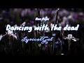 Download Lagu One Hope - Dancing with the dead LyricalGalaxy