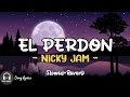 Lagu El Perdón - Nicky Jam Slowed+Reverb (SongLyrics)