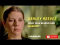 Ashley Reeves Story Who Was Behind Her Murder