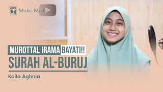 Download SYAHDU! Murottal Merdu Surah Al-Buruj || Kaila Aghnia MP3