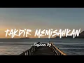 Download Lagu Takdir Memisahkan kita -Arjuna - || lirik lagu
