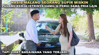 NASIB MALANG SEORANG SUPIR MISKIN, PULANG KERJA ISTRINYA HAMIL & PERGI SAMA PRIA LAIN‼️tapi ternyata