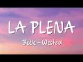 Beéle, Westcol, Ovy On The Drums - LA PLENA (W Sound 05) (Letra/Lyrics)