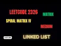 2326 Spiral Matrix IV Linked List Matrix LeetCode Medium