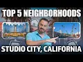 Top 5 Best HOTTEST Neighborhoods In Studio City California