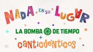 “Nada en su lugar” (Canti Duéticos) La Bomba de Tiempo + Canticuénticos