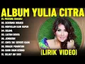 Lagu PESTAMU DUKAKU - YULIA CITRA FULL ALBUM TERBAIK (LIRIK VIDEO) DERITAMU DOSAKU - DANGDUT LAWAS