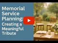 Memorial Service Planning Creating a Meaningful Tribute