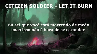 Download Citizen Soldier - Let It Burn (Legendado PT-BR) MP3