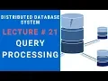 Query Processing in Distributed Database System Lecture 21