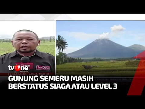 Aktivitas Gunung Semeru Meningkat, Warga Waspadai Guguran Lava Maupun Banjir Lahar