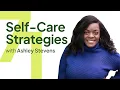 Caregiver Chats Episode 71 Real Self-Care Strategies and Resources with Ashley Stevens