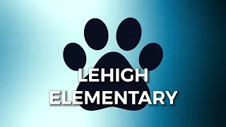 Lehigh Elementary - Learning is fun with us
