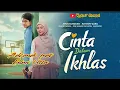 Download Lagu Cinta Dalam Ikhlas ( Lirik) OST Cinta Dalam Ikhlas ~ Adzando feat Helmi Utta