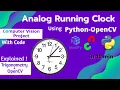 Computer Vision Project Analog Clock using OPENCV-PYTHON Mathematical Project Full Explained
