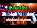 Download Lagu BUIH JADI PERMADANI KARAOKE DANGDUT KOPLO JAB NGAPLAK || AUDIO JERNIH GLERR