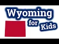 Wyoming for Kids US States Learning