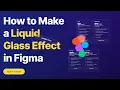 Liquid Glass Effect in Figma - Modern UI Design Tutorial 2025