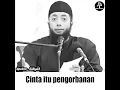 Download Lagu ustadz Khalid Basalamah - cinta itu pengorbanan