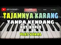 Download Lagu TAJAMNYA KARANG || TANPA KENDANG DUT- KOPLO || PLUS VOKAL