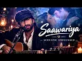 Saawariya Acoustic Unplugged | A Soulful Rendition | Shail Hada & Monty Sharma | Reliving the Magic