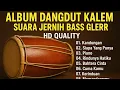 Lagu Dangdut Kalem suara jernih 2025 kualitas HD, Jernih, Bass Glerrr