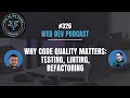 Why Code Quality Matters Testing Linting Refactoring
