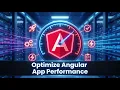 How to Optimize Angular App Performance 10 Proven Tips