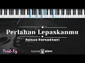 Download Lagu Perlahan Lepaskanmu - Raissa Ramadhani (KARAOKE PIANO - FEMALE KEY)