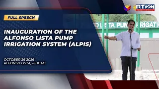 Inauguration of the Alfonso Lista Pump Irrigation System (ALPIS) (Speech)