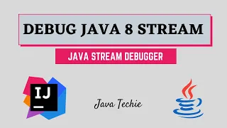 Debug Java 8 Stream Pipeline With IntelliJ Java Stream Debugger JavaTechie