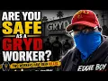 ARE YOU SAFE AS A GRYD WORKER WHOS NEXT TWO DOWN ARE THERE MORE TO COME