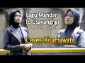 Download Lagu LAGU MANDAR TO USAYANGNGI COVER RISMAWATI