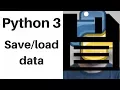 Python 3 Lesson 14 Save Load Data