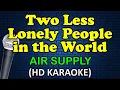 Lagu TWO LESS LONELY PEOPLE - Air Supply (HD Karaoke)