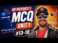 AP Physics 1 Unit 1 MCQ s - 18 AP CLASSROOM PROGRESS CHECK MCQ s