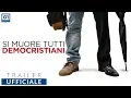 Video di SI MUORE TUTTI DEMOCRISTIANI (2018) de Il Terzo Segreto di Satira - Trailer Ufficiale HD