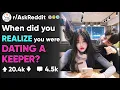 What made you REALIZE you were DATING A KEEPER -