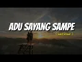 Lagu Adu Sayang Sampe ( Last Street ) Full Lyrik