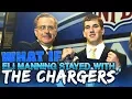 What if Eli Manning Was Never Traded By The Chargers to the New York Giants During the NFL Draft