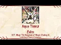 Download Lagu Aqua Timez - Eden | OST. Magi: The Kingdom of Magic (ED 1) | LIRIK KANJI/ROMAJI/INDONESIA