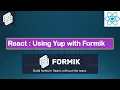 React JS Tutorial - Yup with Formik Lesson