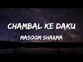 Download Lagu Chambal Ke Daku - Masoom Sharma (Lyrics)
