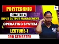 Input Output Management Operating System Chapter 4 Lecture 1 Polytechnic 3rd Semester