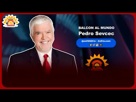 BALCÓN AL MUNDO CON EL PERIODISTA PEDRO SEVCEC