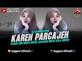 Download Lagu DJ KAREH PARCAJEH SLOWREVERB🎧 BY ANGGARA OFFICIALL🎶